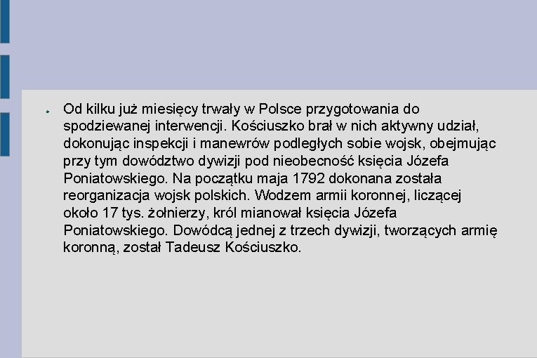 ● Od kilku już miesięcy trwały w Polsce przygotowania do spodziewanej interwencji. Kościuszko brał