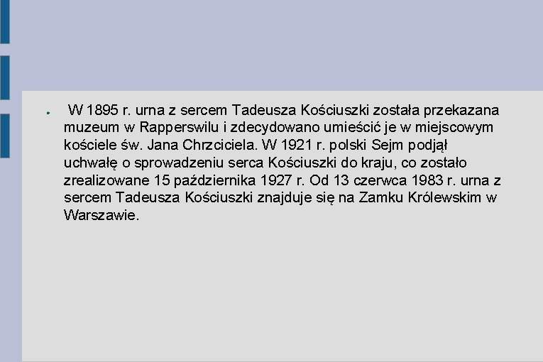 ● W 1895 r. urna z sercem Tadeusza Kościuszki została przekazana muzeum w Rapperswilu