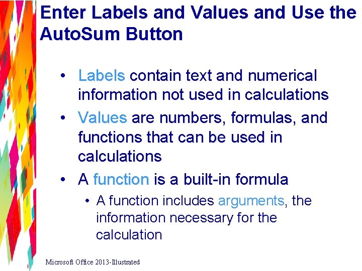 Enter Labels and Values and Use the Auto. Sum Button • Labels contain text