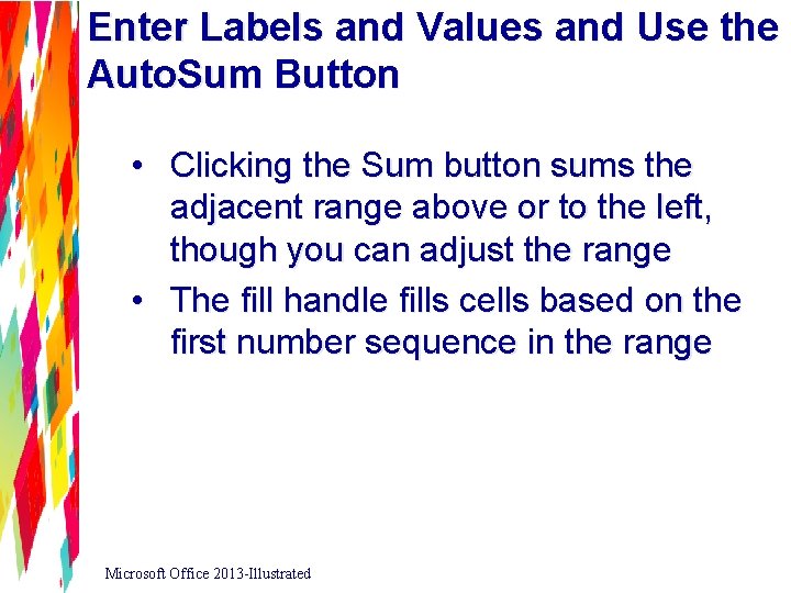 Enter Labels and Values and Use the Auto. Sum Button • Clicking the Sum