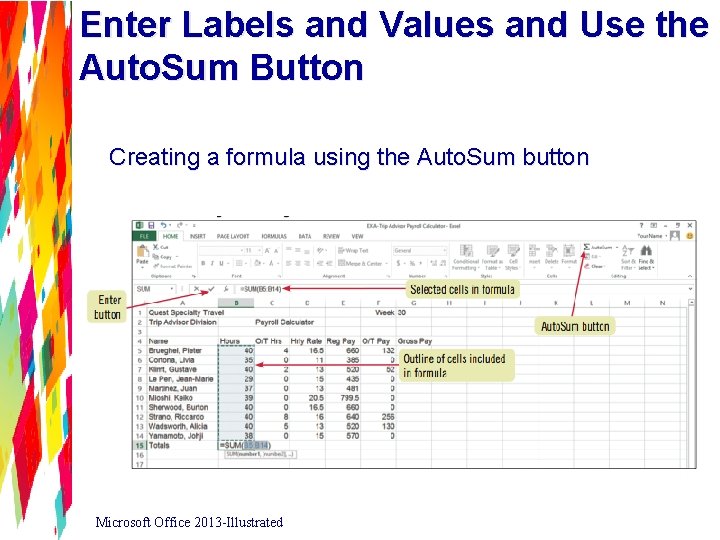 Enter Labels and Values and Use the Auto. Sum Button Creating a formula using