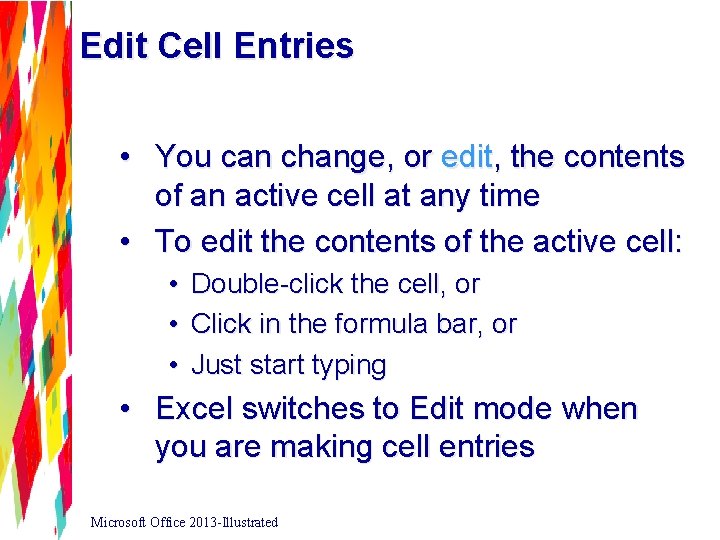 Edit Cell Entries • You can change, or edit, the contents of an active