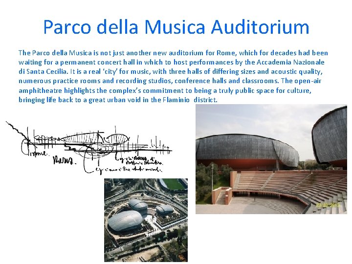 Parco della Musica Auditorium The Parco della Musica is not just another new auditorium