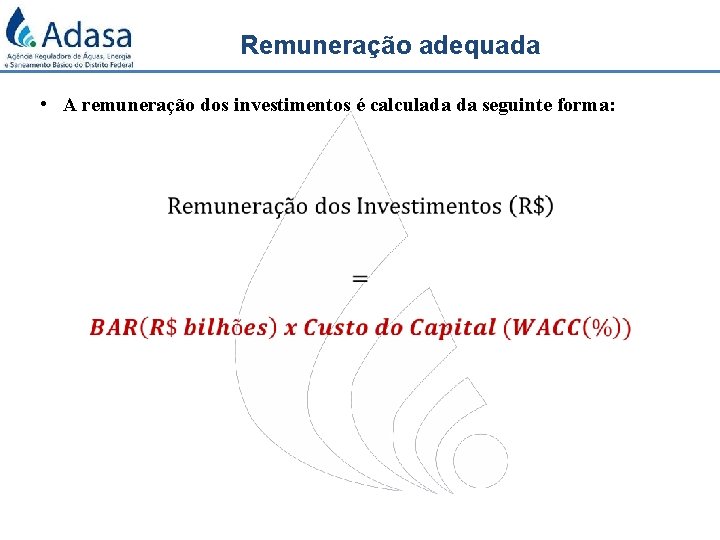 Remuneração adequada • A remuneração dos investimentos é calculada da seguinte forma: 