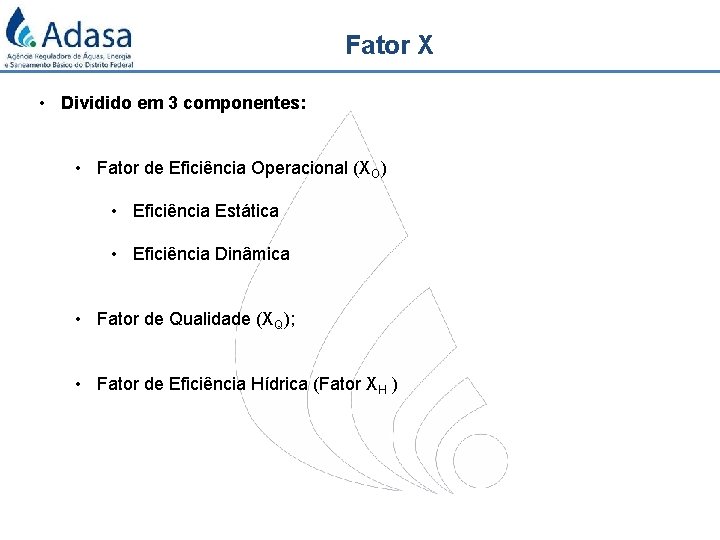 Fator X • Dividido em 3 componentes: • Fator de Eficiência Operacional (XO) •