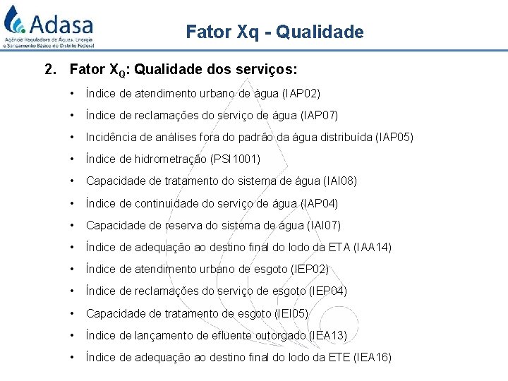 Fator Xq - Qualidade 2. Fator XQ: Qualidade dos serviços: • Índice de atendimento