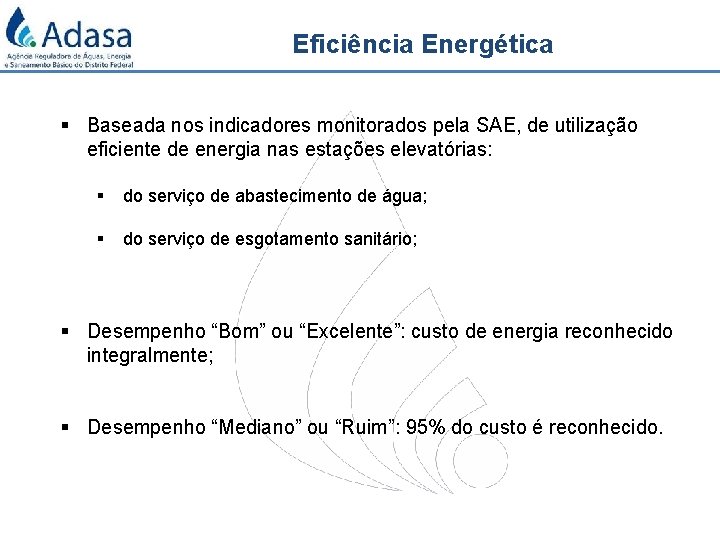 Eficiência Energética § Baseada nos indicadores monitorados pela SAE, de utilização eficiente de energia