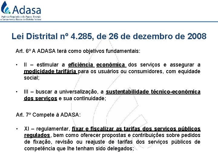 Lei Distrital nº 4. 285, de 26 de dezembro de 2008 Art. 6º A