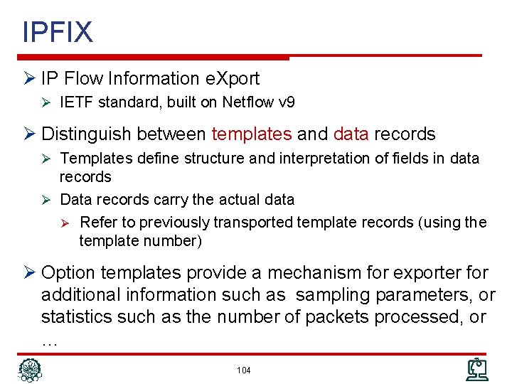 IPFIX Ø IP Flow Information e. Xport Ø IETF standard, built on Netflow v