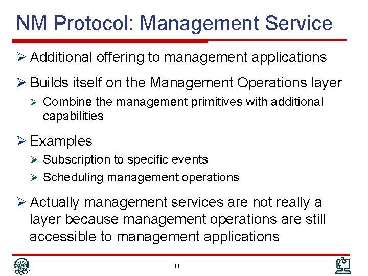NM Protocol: Management Service Ø Additional offering to management applications Ø Builds itself on