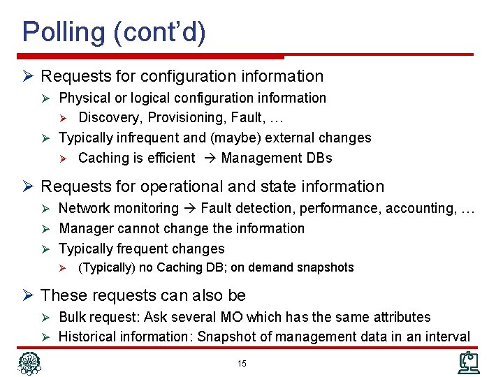Polling (cont’d) Ø Requests for configuration information Ø Physical or logical configuration information Discovery,