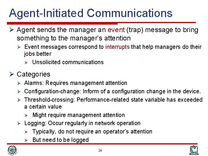 Agent-Initiated Communications Ø Agent sends the manager an event (trap) message to bring something