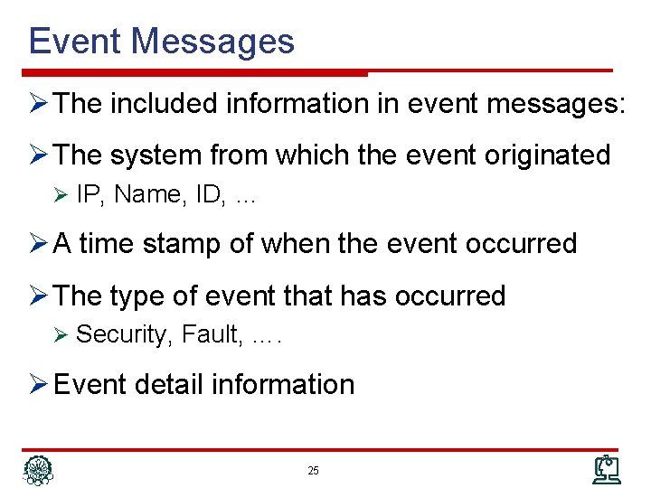Event Messages Ø The included information in event messages: Ø The system from which