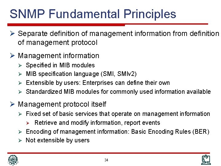SNMP Fundamental Principles Ø Separate definition of management information from definition of management protocol