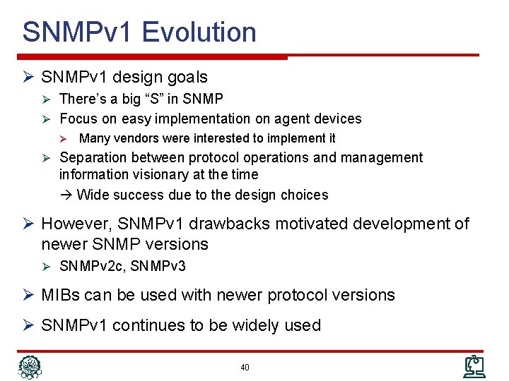 SNMPv 1 Evolution Ø SNMPv 1 design goals Ø There’s a big “S” in