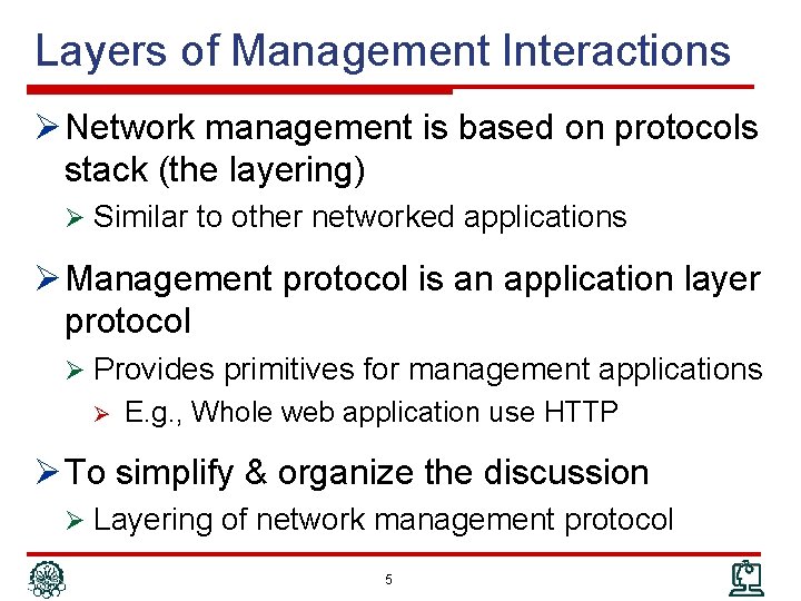Layers of Management Interactions Ø Network management is based on protocols stack (the layering)