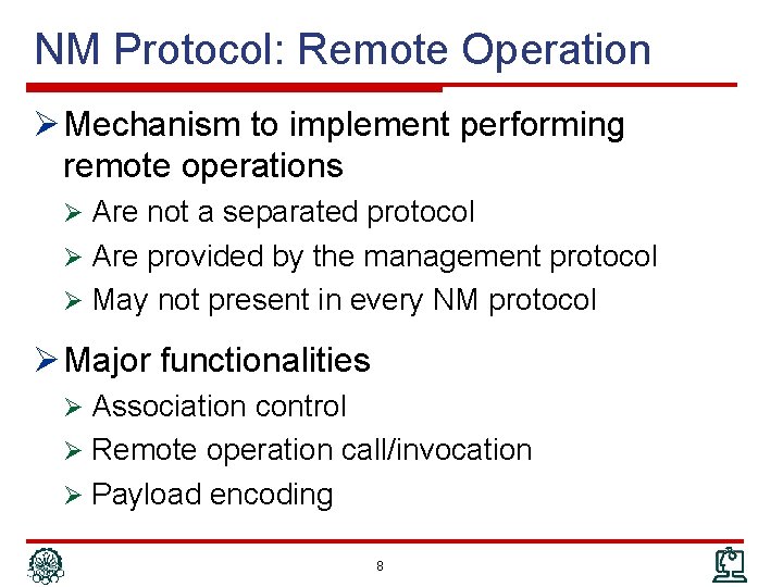 NM Protocol: Remote Operation Ø Mechanism to implement performing remote operations Ø Are not
