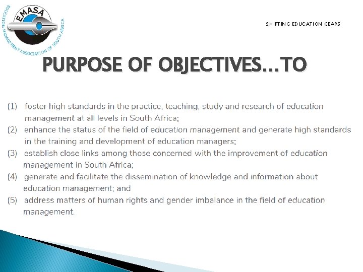 SHIFTING EDUCATION GEARS PURPOSE OF OBJECTIVES…TO 