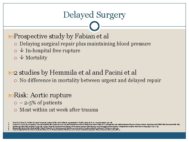 Delayed Surgery Prospective study by Fabian et al Delaying surgical repair plus maintaining blood