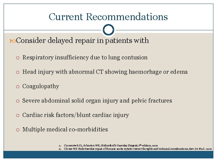 Current Recommendations Consider delayed repair in patients with Respiratory insufficiency due to lung contusion