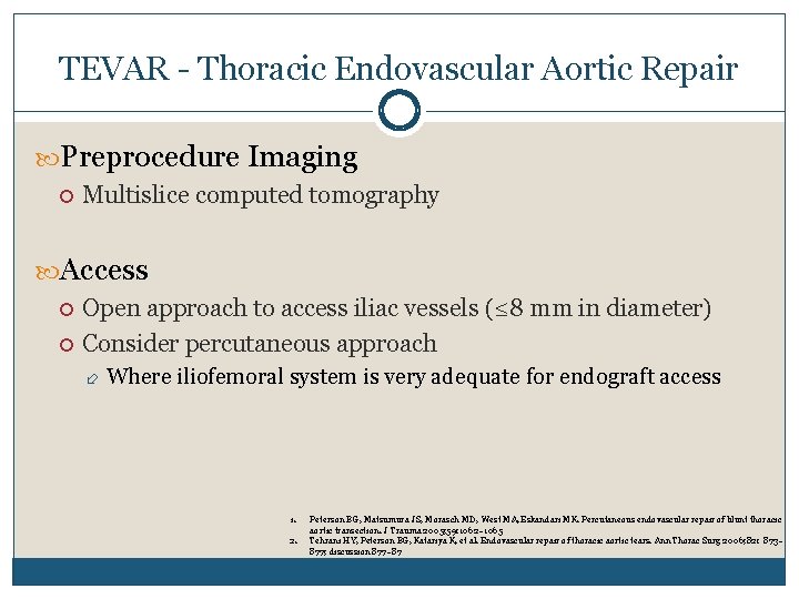 TEVAR - Thoracic Endovascular Aortic Repair Preprocedure Imaging Multislice computed tomography Access Open approach