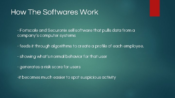 How The Softwares Work - Fortscale and Securonix sell software that pulls data from