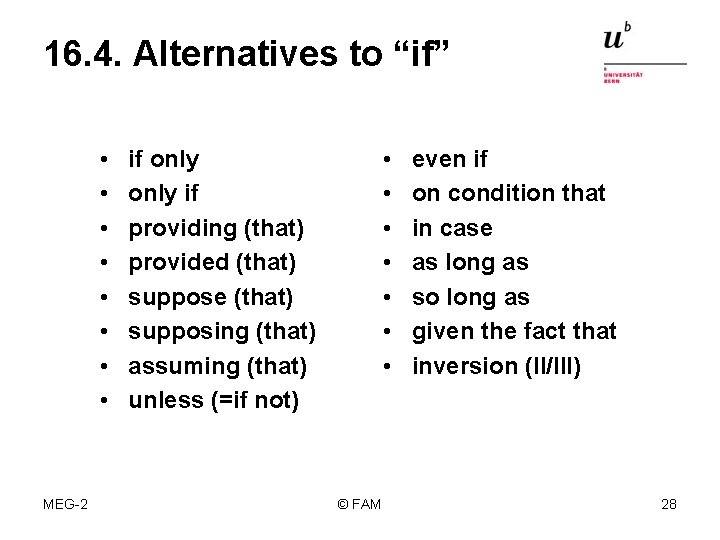 16. 4. Alternatives to “if” • • MEG-2 • • if only if providing