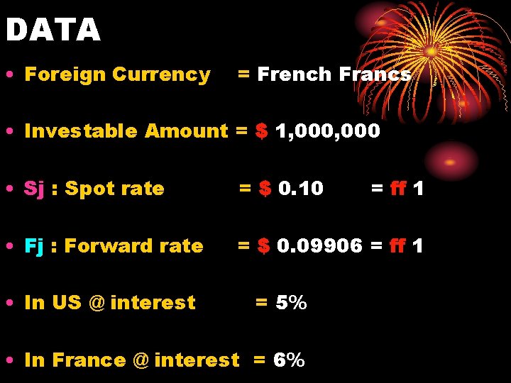 DATA • Foreign Currency = French Francs • Investable Amount = $ 1, 000
