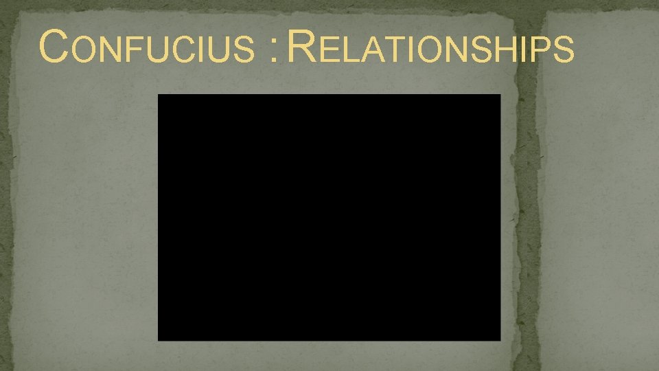 CONFUCIUS : RELATIONSHIPS 