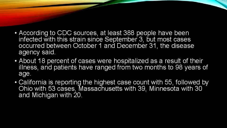  • According to CDC sources, at least 388 people have been infected with