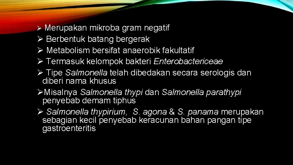 Ø Merupakan mikroba gram negatif Ø Berbentuk batang bergerak Ø Metabolism bersifat anaerobik fakultatif