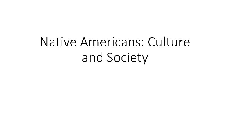 Native Americans: Culture and Society 