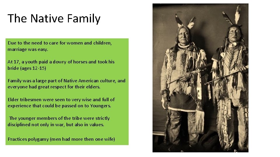 The Native Family Due to the need to care for women and children, marriage