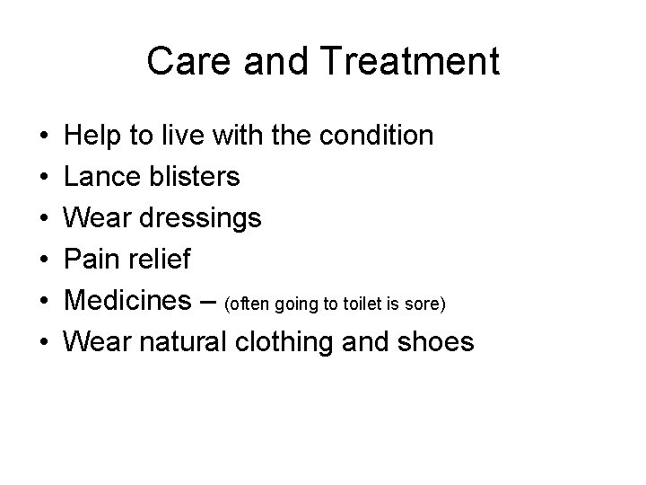 Care and Treatment • • • Help to live with the condition Lance blisters