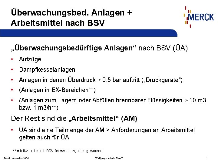 Überwachungsbed. Anlagen + Arbeitsmittel nach BSV „Überwachungsbedürftige Anlagen“ nach BSV (ÜA) • Aufzüge •