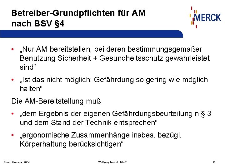 Betreiber-Grundpflichten für AM nach BSV § 4 • „Nur AM bereitstellen, bei deren bestimmungsgemäßer