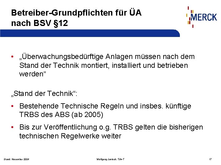 Betreiber-Grundpflichten für ÜA nach BSV § 12 • „Überwachungsbedürftige Anlagen müssen nach dem Stand