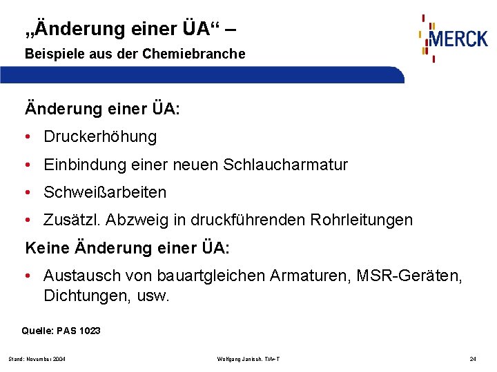 „Änderung einer ÜA“ – Beispiele aus der Chemiebranche Änderung einer ÜA: • Druckerhöhung •