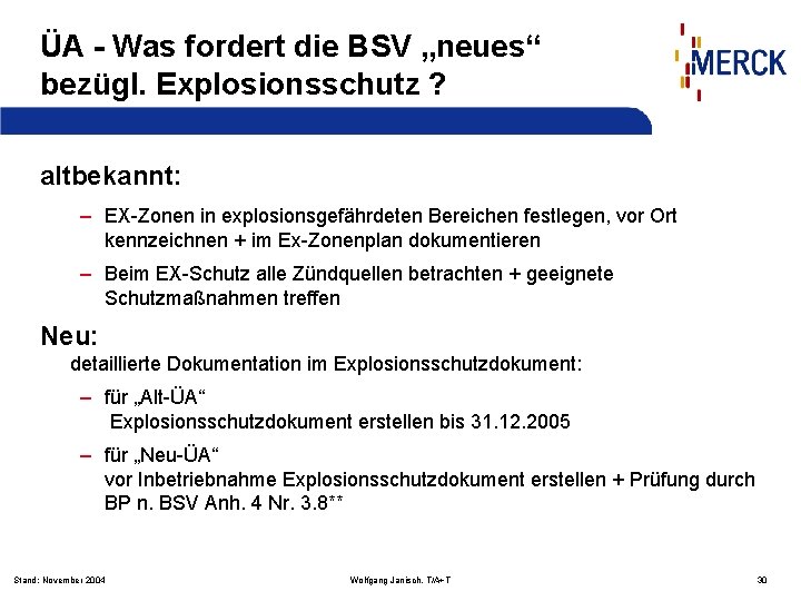 ÜA - Was fordert die BSV „neues“ bezügl. Explosionsschutz ? altbekannt: – EX-Zonen in