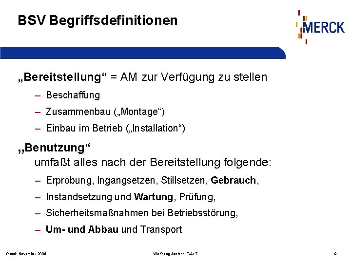 BSV Begriffsdefinitionen „Bereitstellung“ = AM zur Verfügung zu stellen – Beschaffung – Zusammenbau („Montage“)