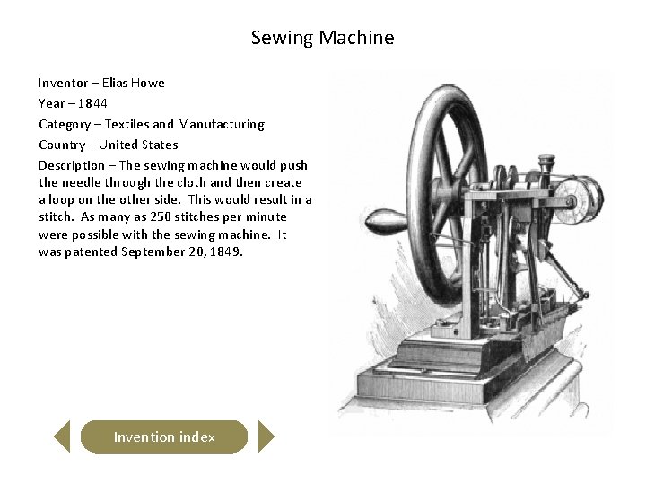 Sewing Machine Inventor – Elias Howe Year – 1844 Category – Textiles and Manufacturing