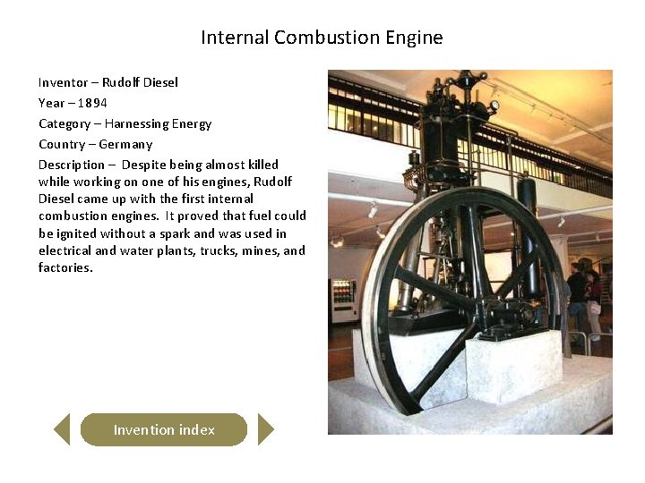 Internal Combustion Engine Inventor – Rudolf Diesel Year – 1894 Category – Harnessing Energy