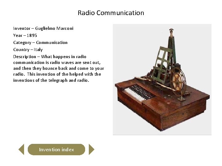 Radio Communication Inventor – Guglielmo Marconi Year – 1895 Category – Communication Country –