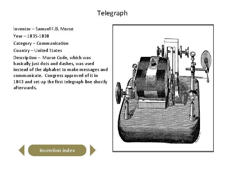 Telegraph Inventor – Samuel F. B. Morse Year – 1835 -1838 Category – Communication
