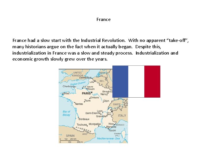 France had a slow start with the Industrial Revolution. With no apparent “take-off”, many