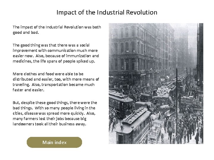 Impact of the Industrial Revolution The impact of the Industrial Revolution was both good