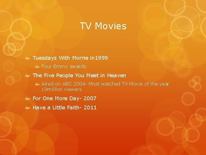 TV Movies Tuesdays With Morrie in 1999 Four Emmy awards The Five People You