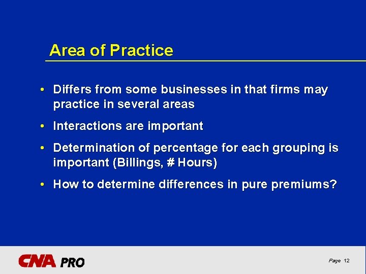 Area of Practice • Differs from some businesses in that firms may practice in