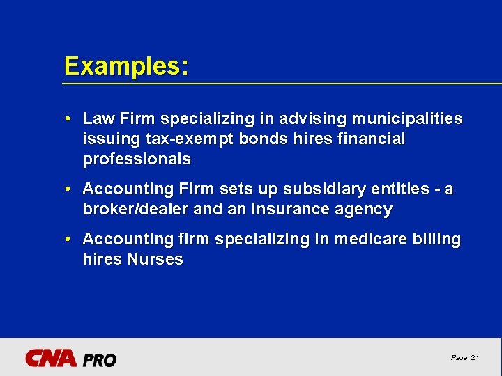 Examples: • Law Firm specializing in advising municipalities issuing tax-exempt bonds hires financial professionals
