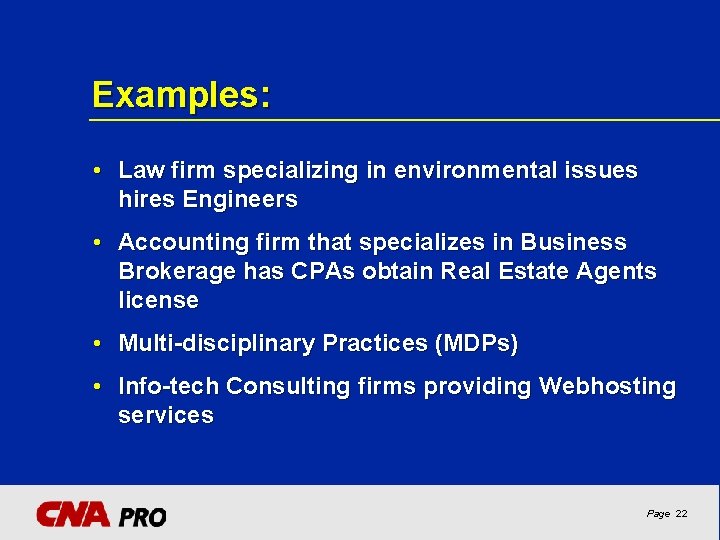 Examples: • Law firm specializing in environmental issues hires Engineers • Accounting firm that